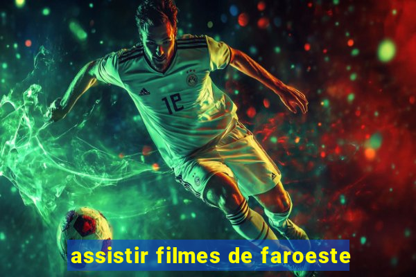 assistir filmes de faroeste